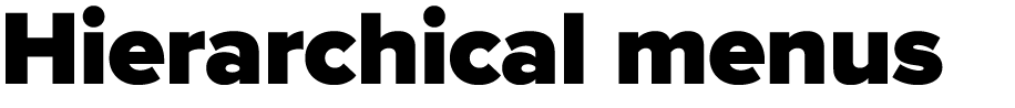 Hierarchical menus