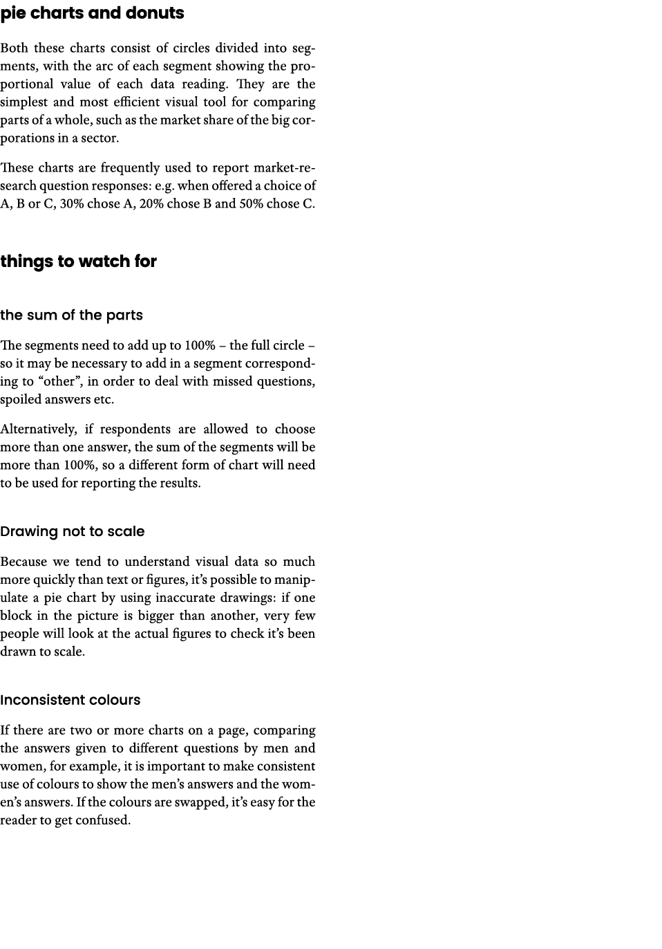 pie charts and donuts Both these charts consist of circles divided into segments, with the arc of each segment showin   