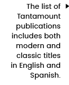 The list of Tantamount publications includes both modern and classic titles in English and Spanish