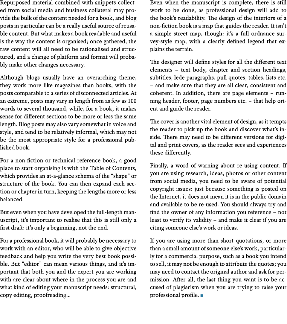 Repurposed material combined with snippets collected from social media and business collateral may provide the bulk o   