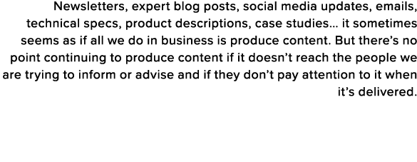 Newsletters, expert blog posts, social media updates, emails, technical specs, product descriptions, case studies  it   