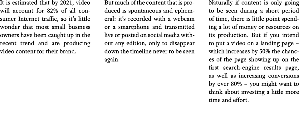 It is estimated that by 2021, video will account for 82% of all consumer Internet traffic, so it s little wonder that   