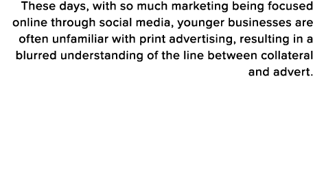 These days, with so much marketing being focused online through social media, younger businesses are often unfamiliar   