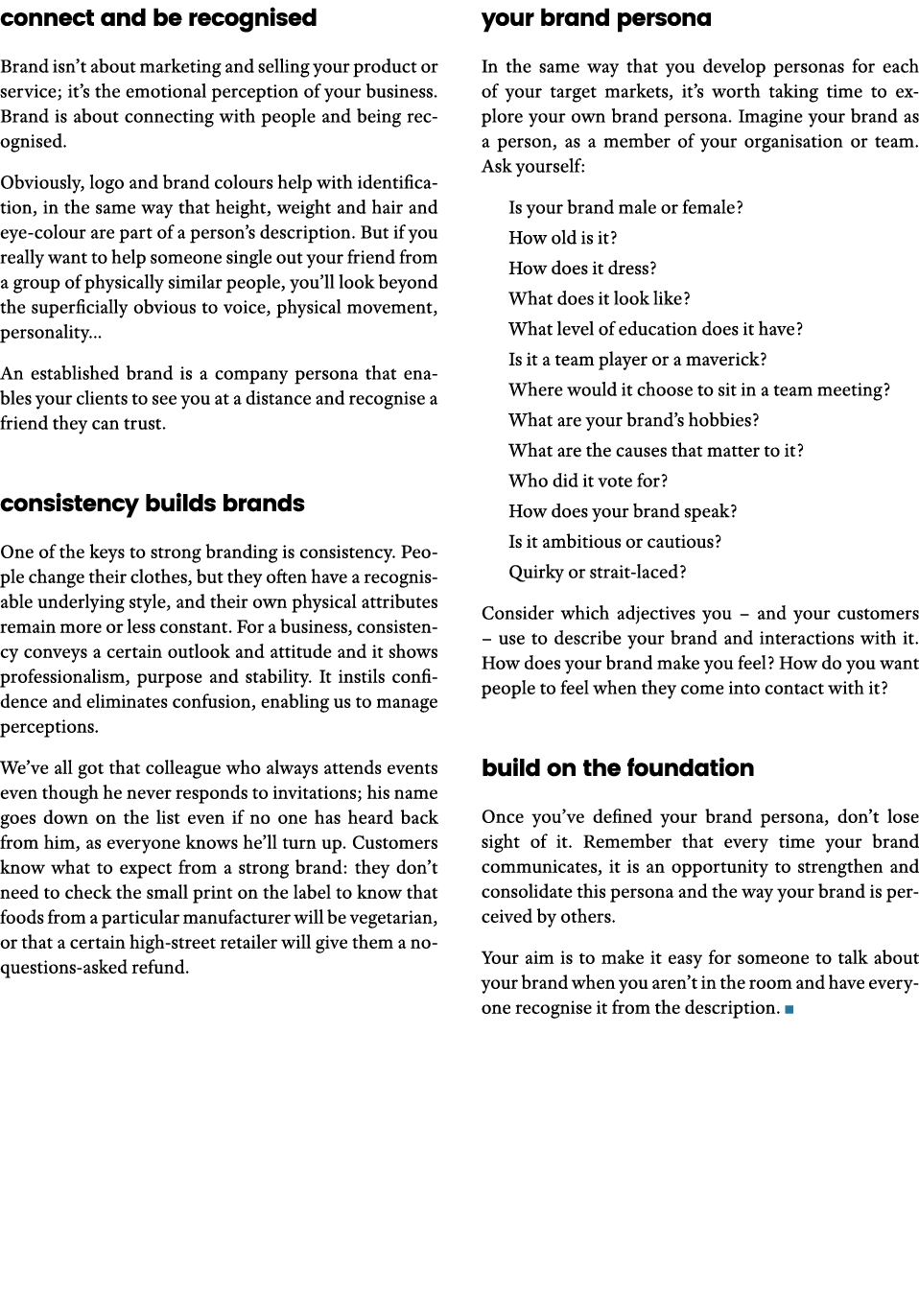 connect and be recognised Brand isn t about marketing and selling your product or service; it s the emotional percept   