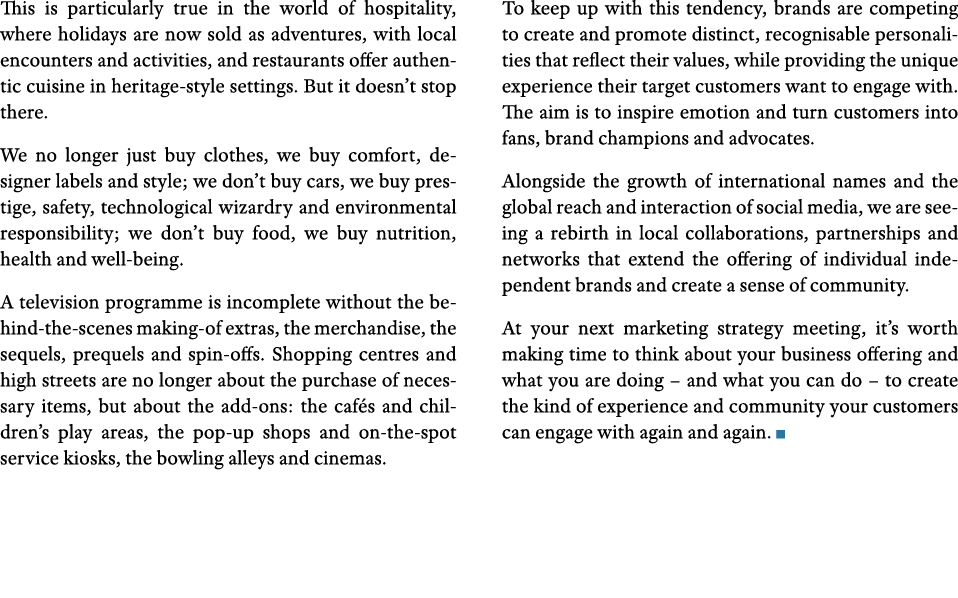 This is particularly true in the world of hospitality, where holidays are now sold as adventures, with local encounte   