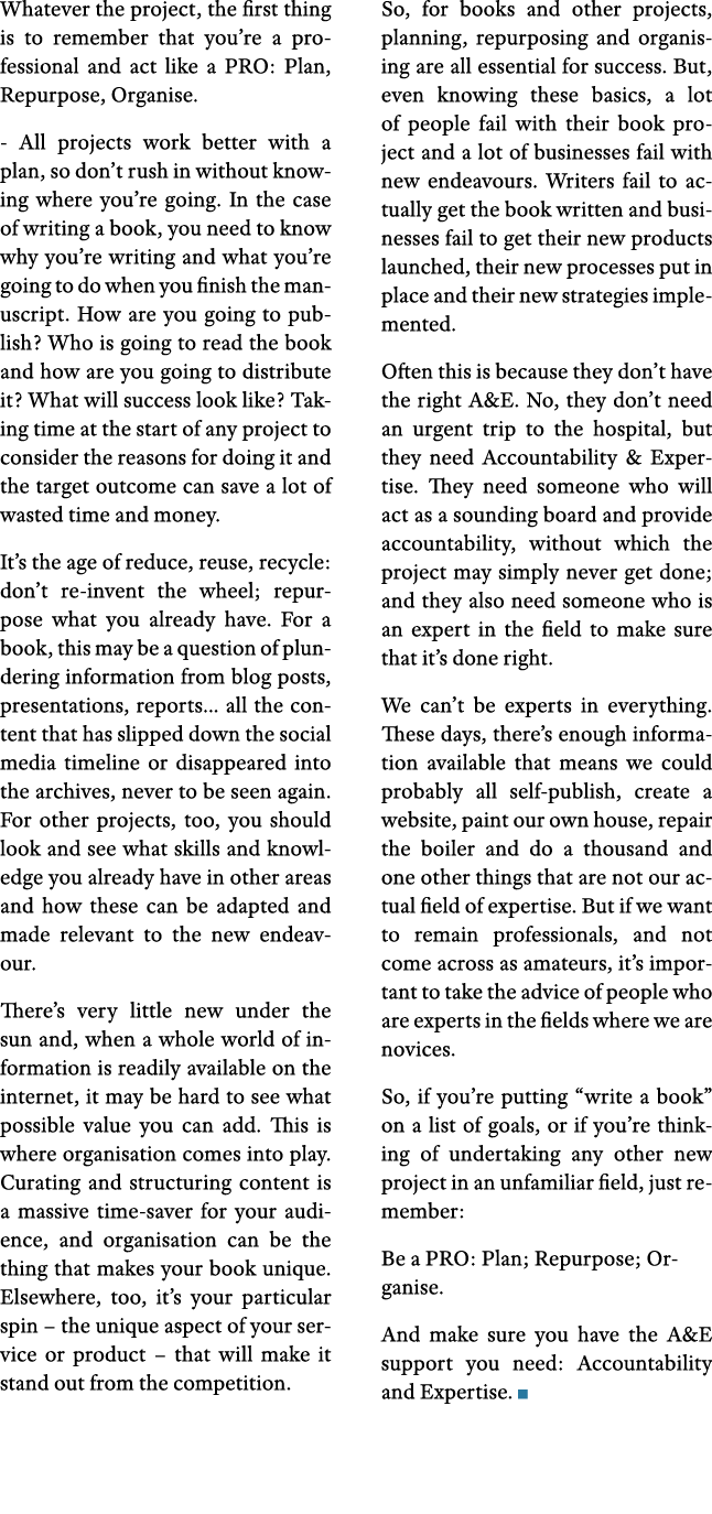 Whatever the project, the first thing is to remember that you re a professional and act like a PRO: Plan, Repurpose,    