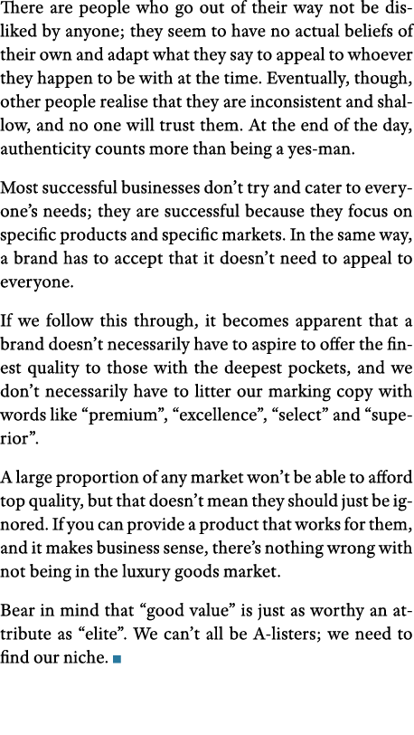 There are people who go out of their way not be disliked by anyone; they seem to have no actual beliefs of their own    