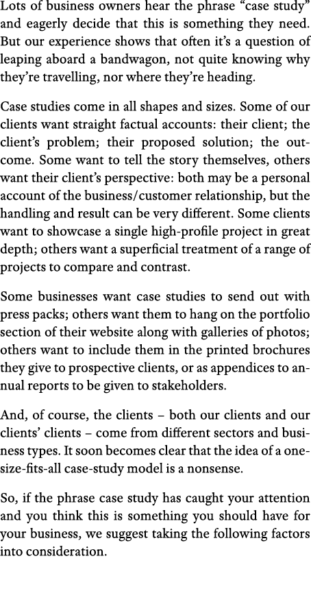 Lots of business owners hear the phrase  case study  and eagerly decide that this is something they need  But our exp   