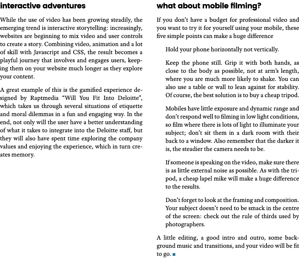 interactive adventures While the use of video has been growing steadily, the emerging trend is interactive storytelli   