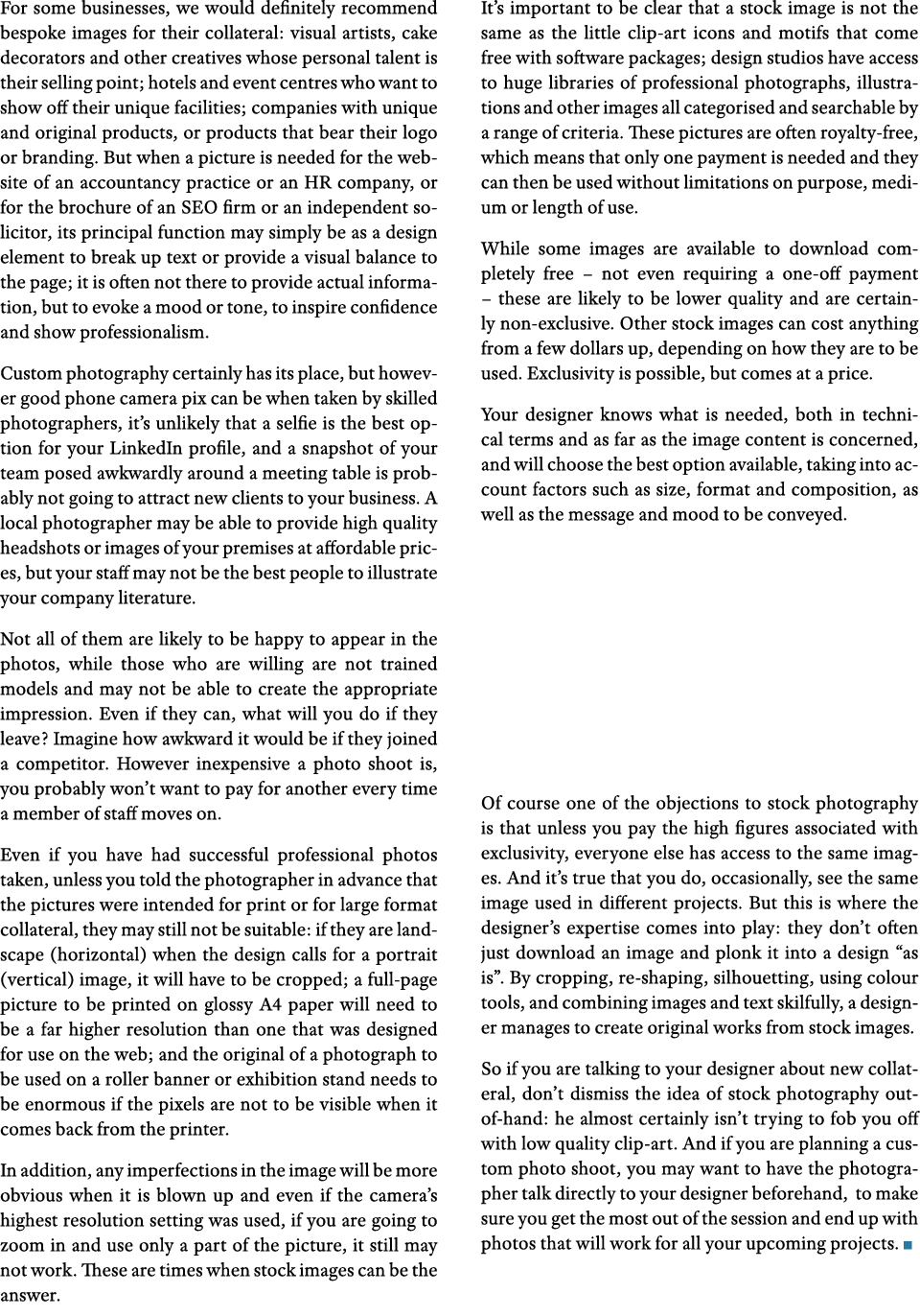 For some businesses, we would definitely recommend bespoke images for their collateral: visual artists, cake decorato   