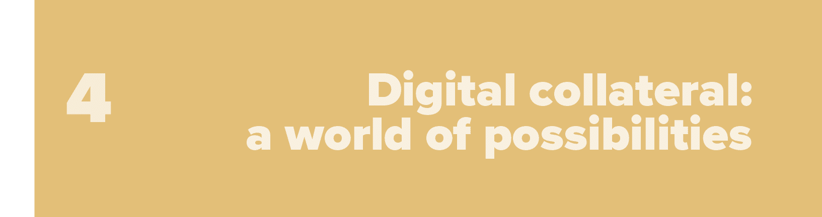 Digital collateral: a world of possibilities,