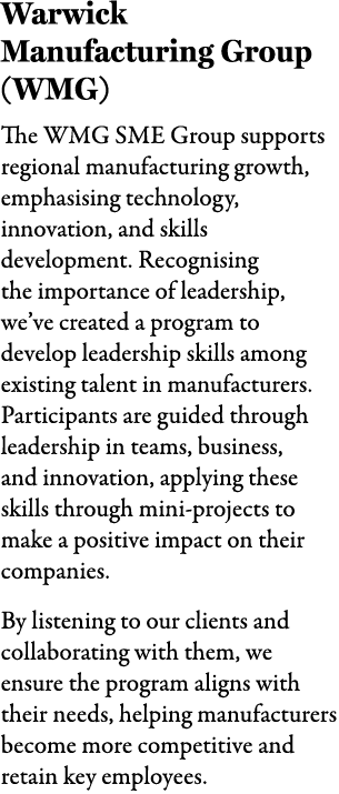 Warwick Manufacturing Group (WMG) The WMG SME Group supports regional manufacturing growth, emphasising technology, i...