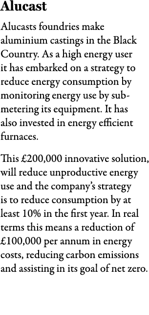Alucast Alucasts foundries make aluminium castings in the Black Country. As a high energy user it has embarked on a s...