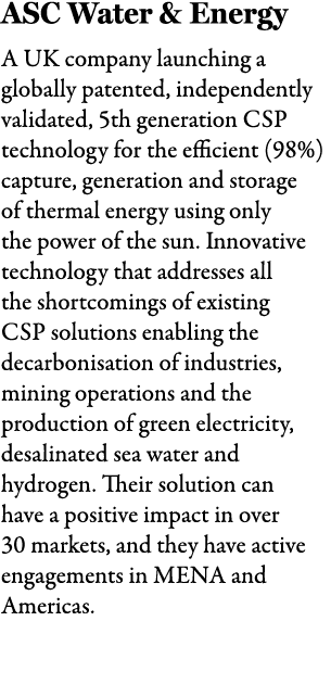 ASC Water & Energy A UK company launching a globally patented, independently validated, 5th generation CSP technology...