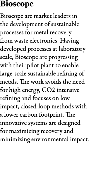 Bioscope Bioscope are market leaders in the development of sustainable processes for metal recovery from waste electr...