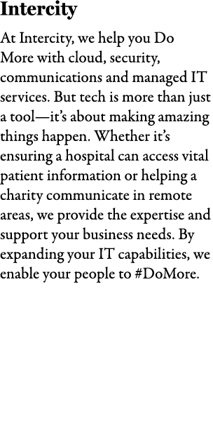 Intercity At Intercity, we help you Do More with cloud, security, communications and managed IT services. But tech is...
