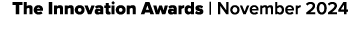 The Innovation Awards | November 2024