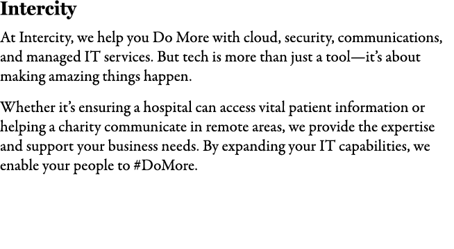 Intercity At Intercity, we help you Do More with cloud, security, communications, and managed IT services. But tech i...