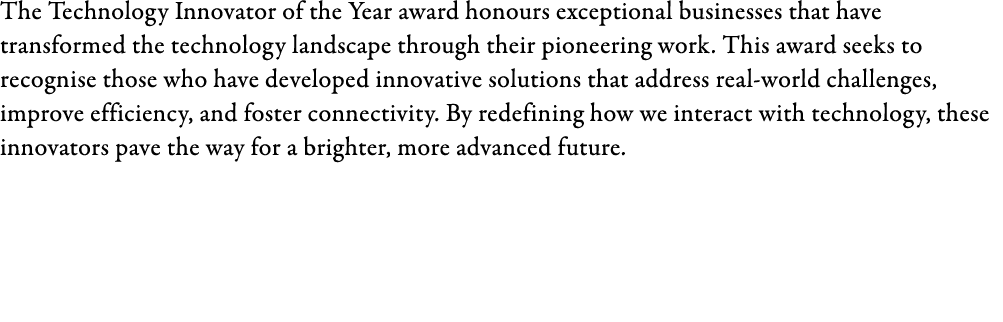 The Technology Innovator of the Year award honours exceptional businesses that have transformed the technology landsc...