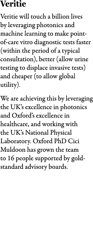 Veritie Veritie will touch a billion lives by leveraging photonics and machine learning to make point of care vitro d...