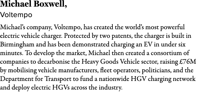 Michael Boxwell, Voltempo Michael’s company, Voltempo, has created the world’s most powerful electric vehicle charger...