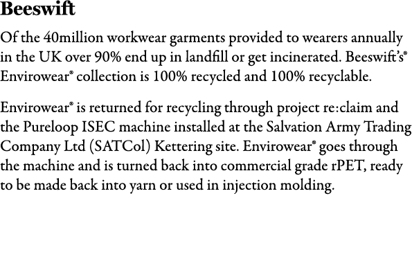 Beeswift Of the 40million workwear garments provided to wearers annually in the UK over 90% end up in landfill or get...