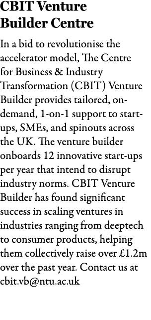 CBIT Venture Builder Centre In a bid to revolutionise the accelerator model, The Centre for Business & Industry Trans...