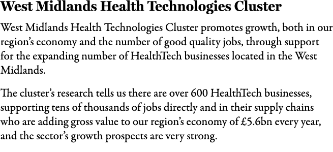 West Midlands Health Technologies Cluster West Midlands Health Technologies Cluster promotes growth, both in our regi...