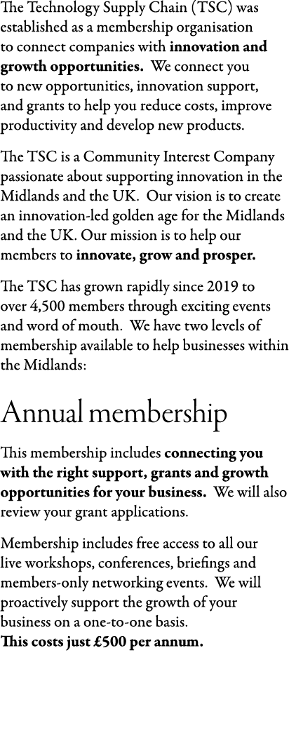 The Technology Supply Chain (TSC) was established as a membership organisation to connect companies with innovation a...