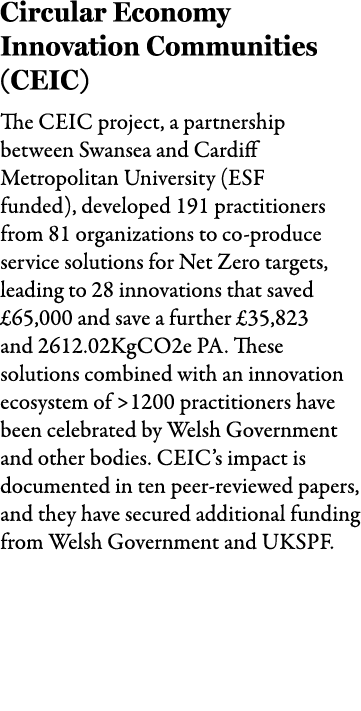 Circular Economy Innovation Communities (CEIC) The CEIC project, a partnership between Swansea and Cardiff Metropolit...