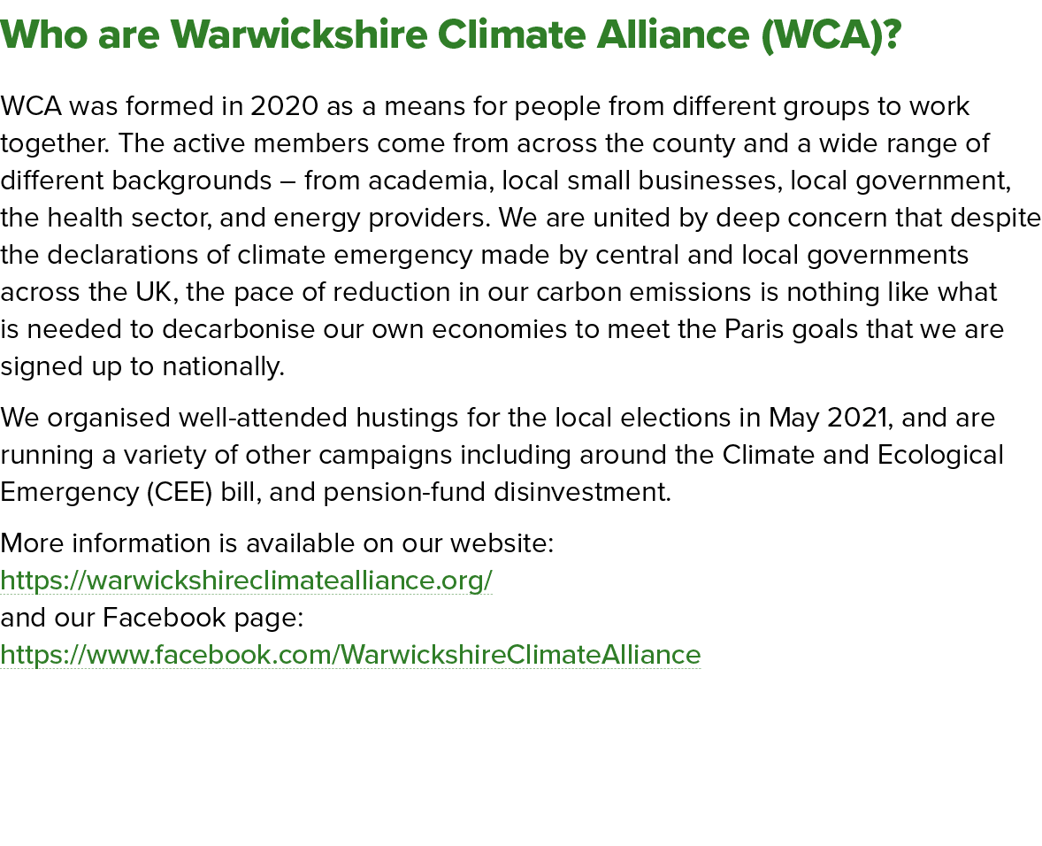Who are Warwickshire Climate Alliance (WCA)  WCA was formed in 2020 as a means for people from different groups to wo   
