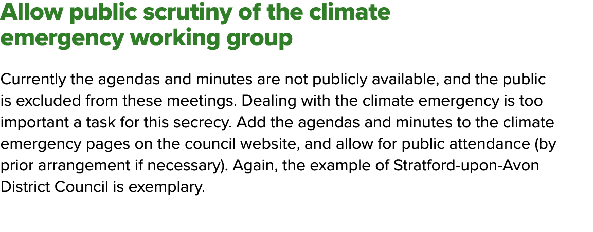 Allow public scrutiny of the climate emergency working group Currently the agendas and minutes are not publicly avail   